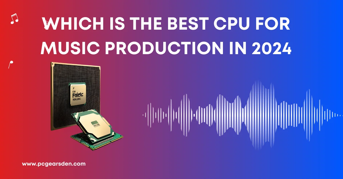 CPU For Music Production