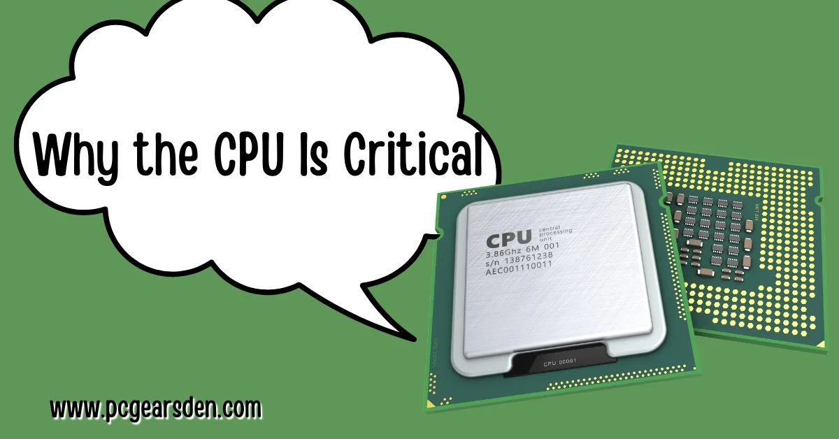 Why the CPU Is Critical